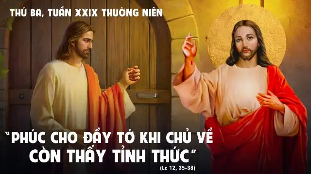 Thứ Ba Tuần XXIX Mùa Thường Niên | Lc 12,35-38 | Suy Niệm Lời Chúa