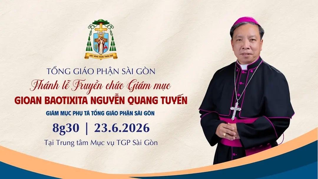 Trực tiếp Thánh lễ Truyền chức Giám mục cho Đức Cha tân cử Gioan Baotixita Nguyễn Quang Tuyến vào lúc 08g30 Ngày 23/6/2026