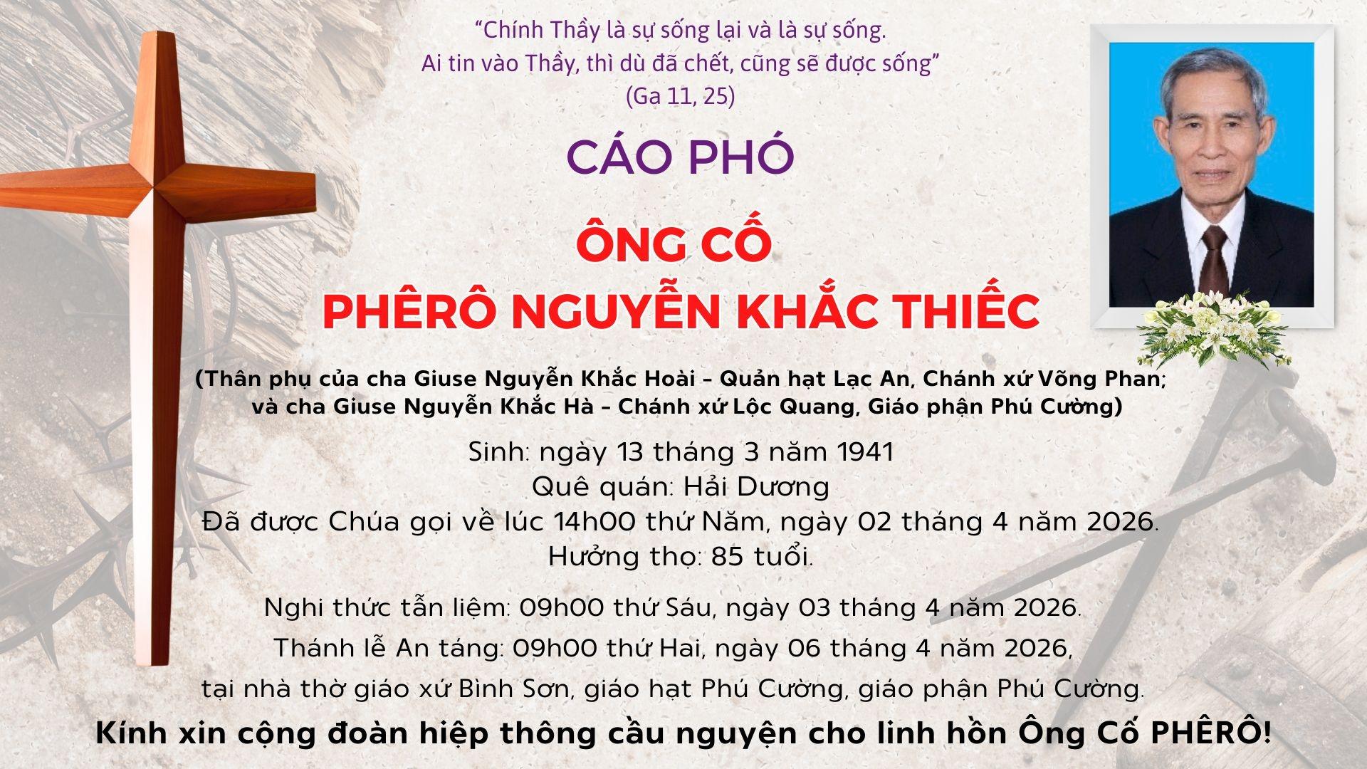 Cáo Phó: Ông cố Phêrô NGUYỄN KHẮC THIẾC (Thân phụ của cha Giuse Nguyễn Khắc Hoài - Quản hạt Lạc An, Chánh xứ Võng Phan; và cha Giuse Nguyễn Khắc Hà - Chánh xứ Lộc Quang, Giáo phận Phú Cường)